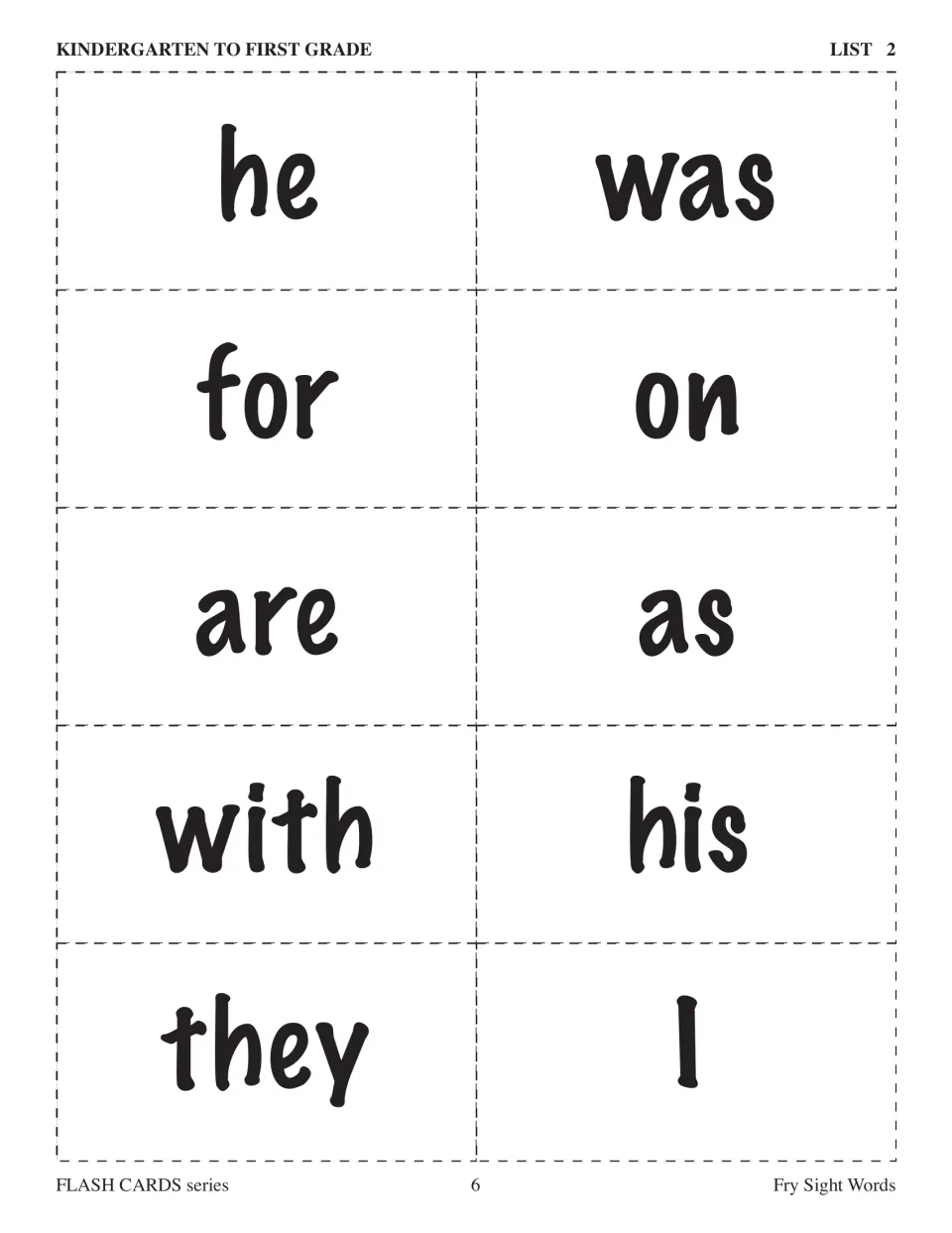 Kindergarten to first grade flashcards, List 2: he, was, for, on, are, as, with, his, they, and I