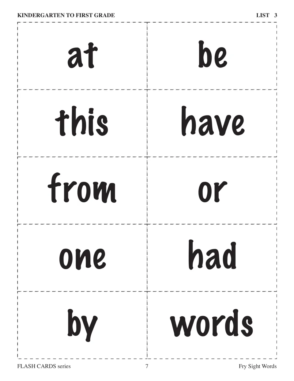 Kindergarten to first grade flashcards, List 3: at, be, this, have, from, or, one, had, by, and words