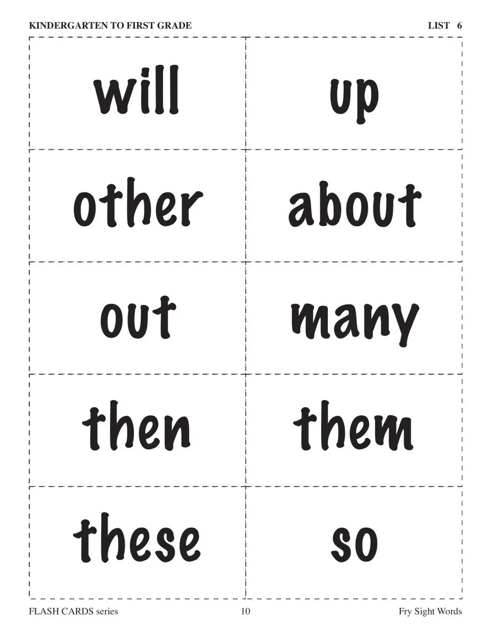 Kindergarten to first grade flashcards, List 6: will, up, other, about, out, many, then, them, these, and so