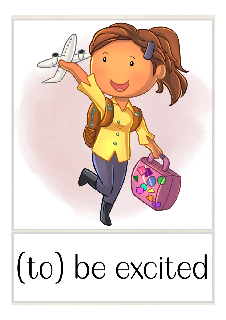 (To) be excited flash card: a smiling girl with a backpack and pink suitcase holds up a toy airplane
