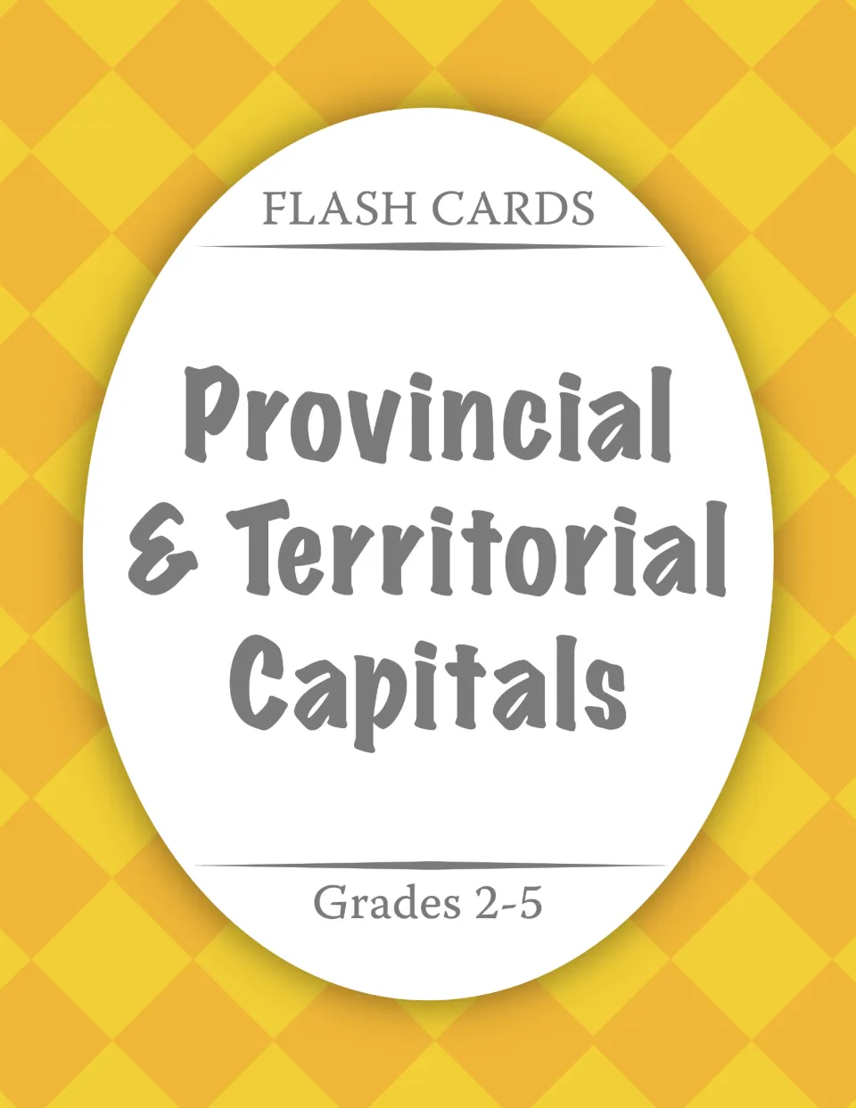 Cover: flash card set on Canada's provincial and territorial capitals, titled in a white oval on a yellow diamond pattern