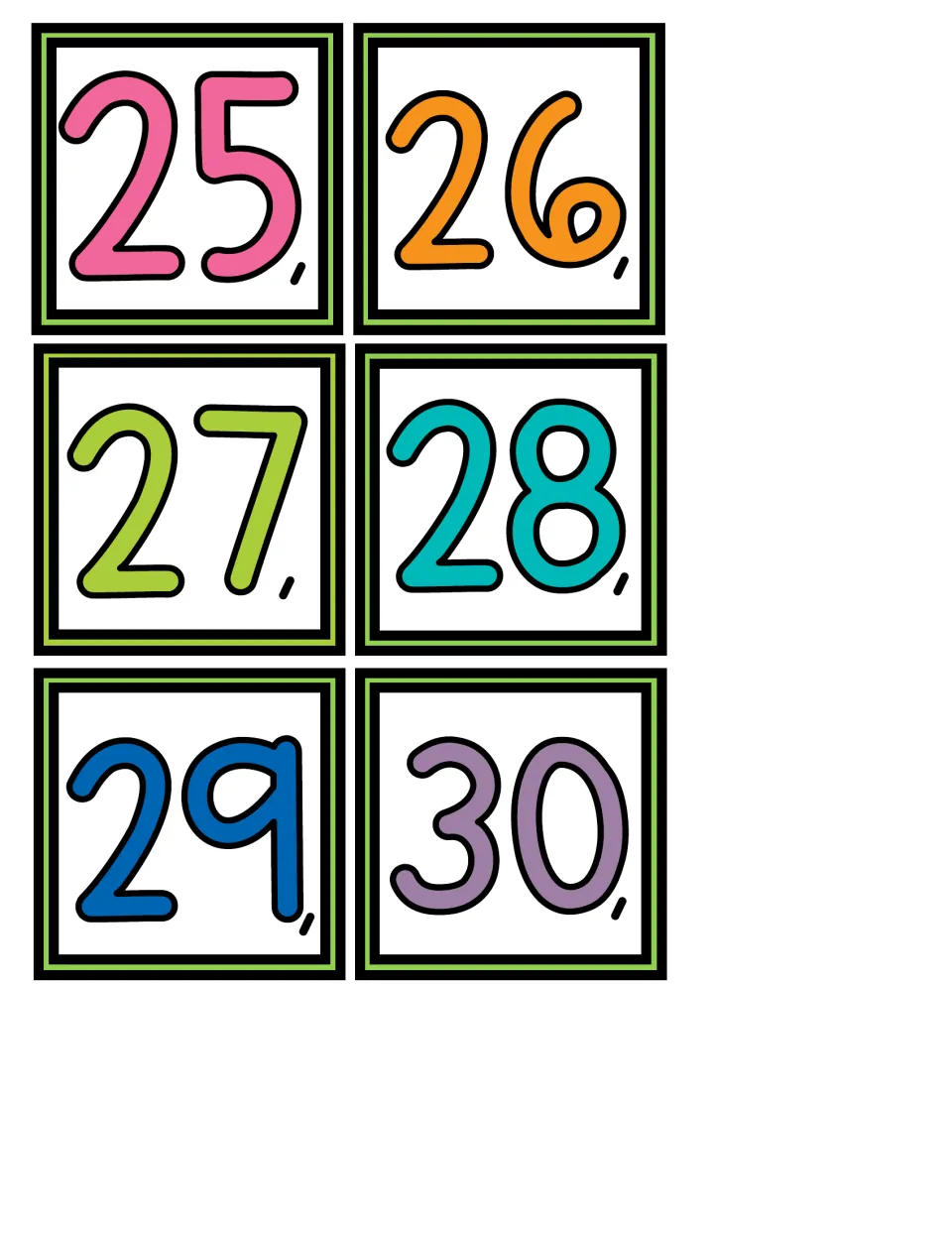 Calendar date cards 25 to 30 in pink, orange, green, teal, blue and purple, each followed by a comma for the date line