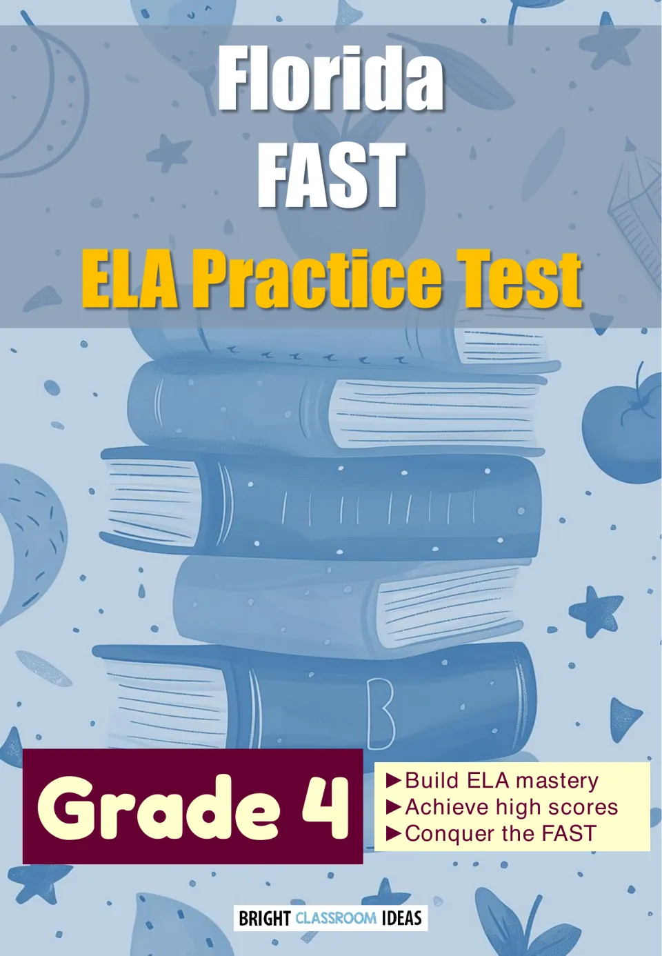 Cover of Florida FAST ELA Practice Test, Grade 4, showing a stack of books and the Bright Classroom Ideas logo