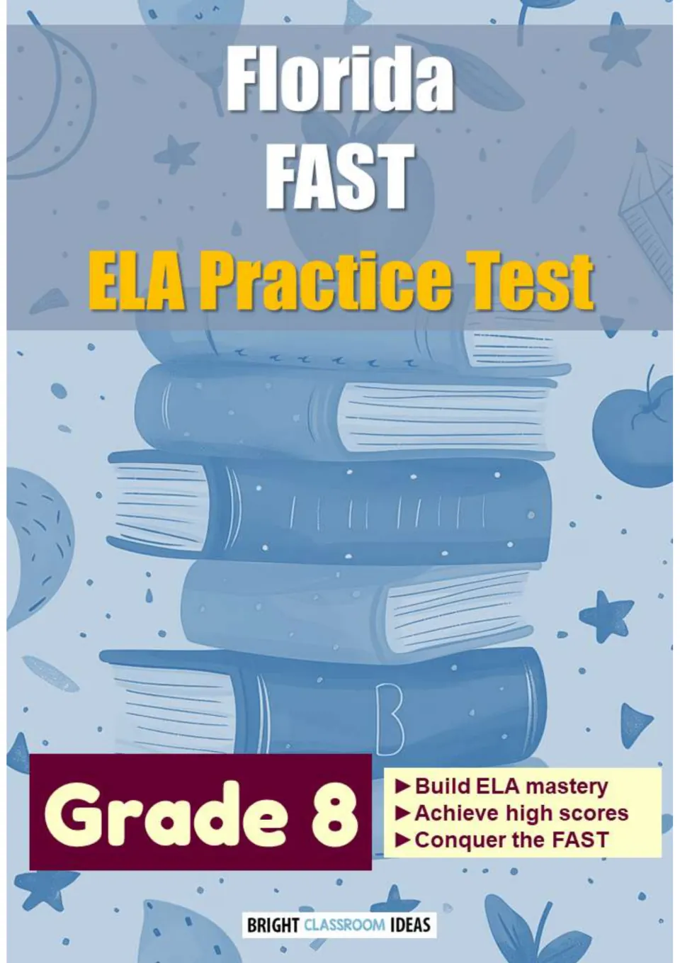 Florida FAST ELA Practice Test cover for Grade 8 showing a stack of books and the Bright Classroom Ideas name