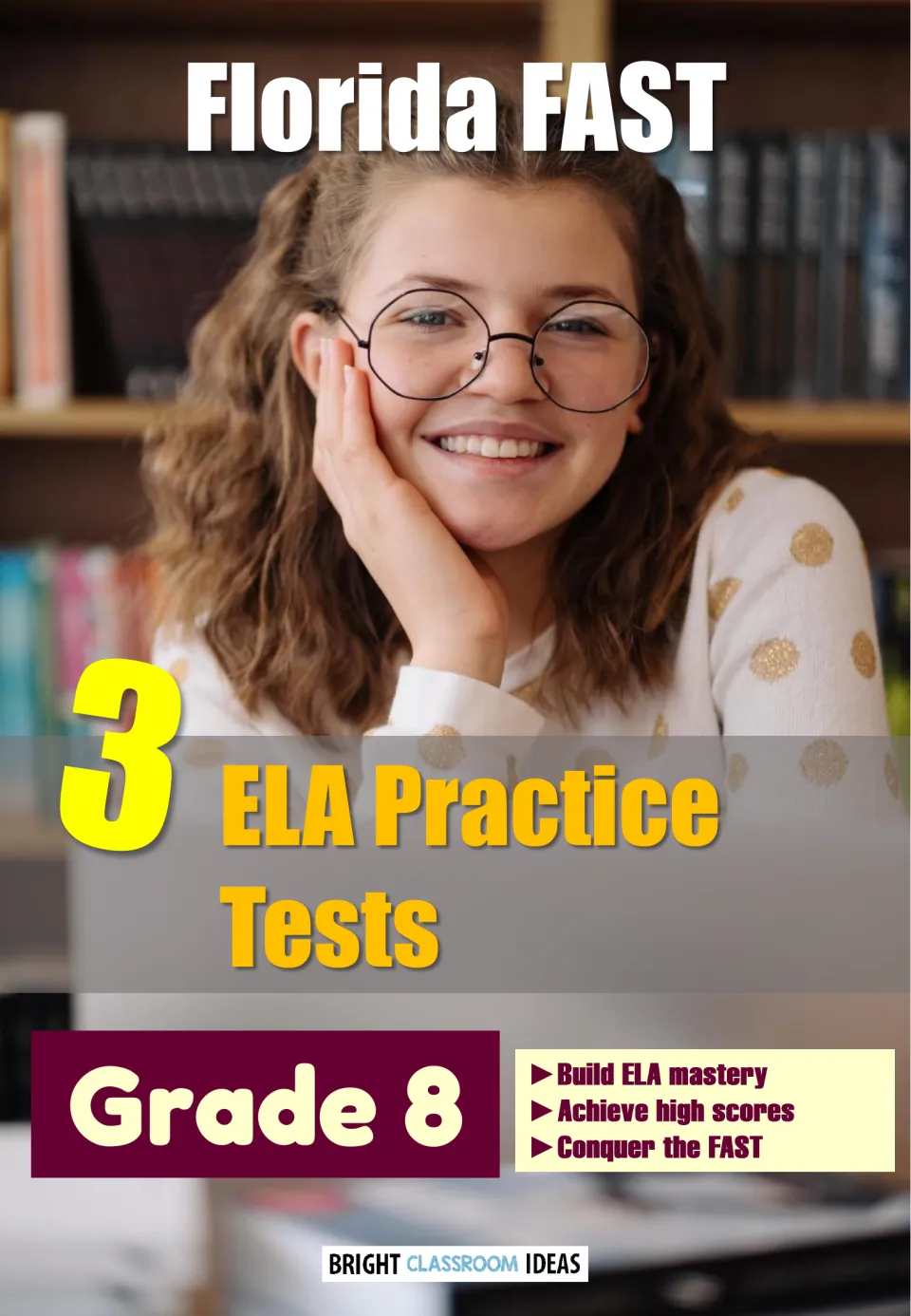 Cover of a Grade 8 Florida FAST ELA practice resource identifying three tests by Bright Classroom Ideas