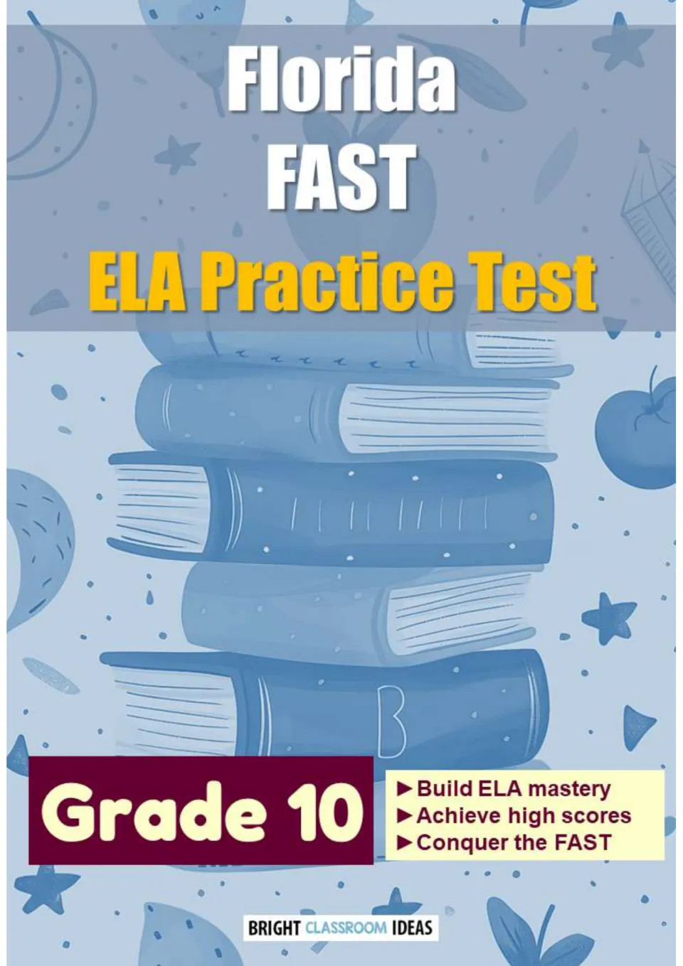 Florida FAST ELA Practice Test cover for Grade 10, showing a stack of books and the Bright Classroom Ideas name