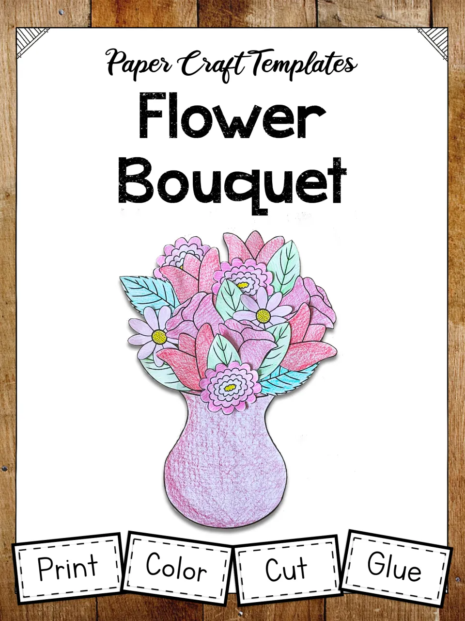 Flower Bouquet Paper Craft Template cover showing a completed bouquet and the steps Print, Color, Cut, Glue