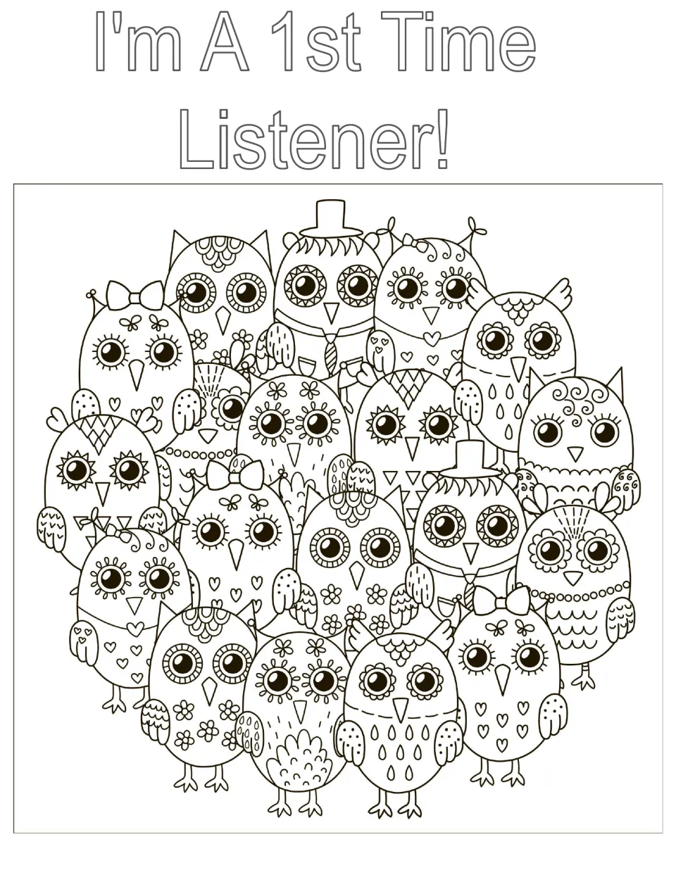 I'm A 1st Time Listener! coloring page showing a big group of decorated owls, some wearing bows and top hats
