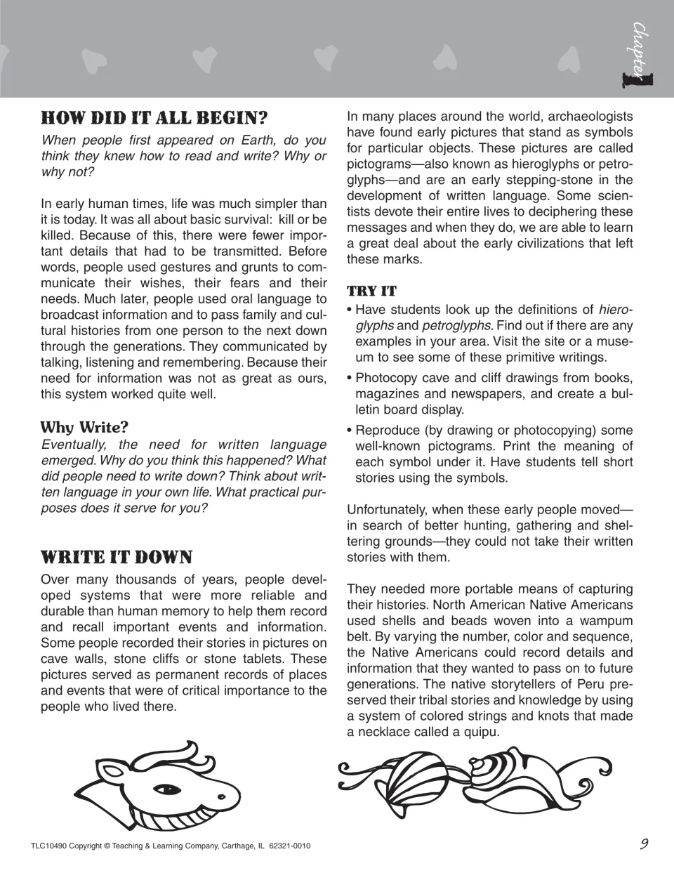 How Did It All Begin?, Why Write? and Write It Down: early writing, pictograms, wampum belts and quipu