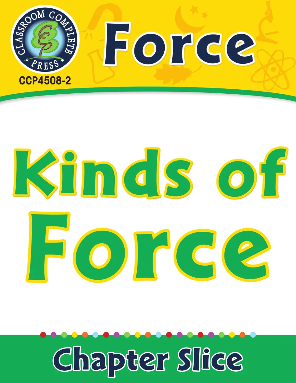 Cover of the Force chapter slice on kinds of force from Classroom Complete Press, item CCP4508-2, with science icons