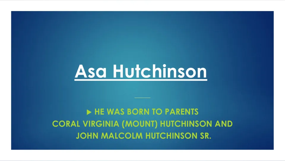Biography slide naming Asa Hutchinson's parents: Coral Virginia (Mount) Hutchinson and John Malcolm Hutchinson Sr.