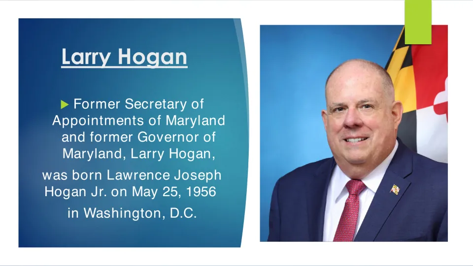 Biography slide naming Lawrence Joseph Hogan Jr. and giving his birth as May 25, 1956, in Washington, D.C.