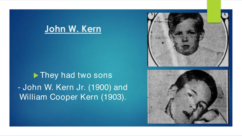 Family biography slide naming two sons, John W. Kern Jr. (1900) and William Cooper Kern (1903), with portraits