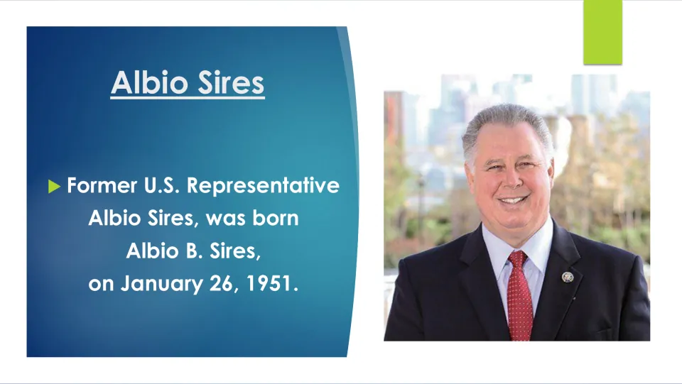 Biography slide stating that former U.S. Representative Albio Sires was born Albio B. Sires on January 26, 1951