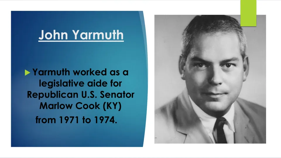 Biography slide on Yarmuth’s work as a legislative aide to Republican Senator Marlow Cook of Kentucky, 1971–1974