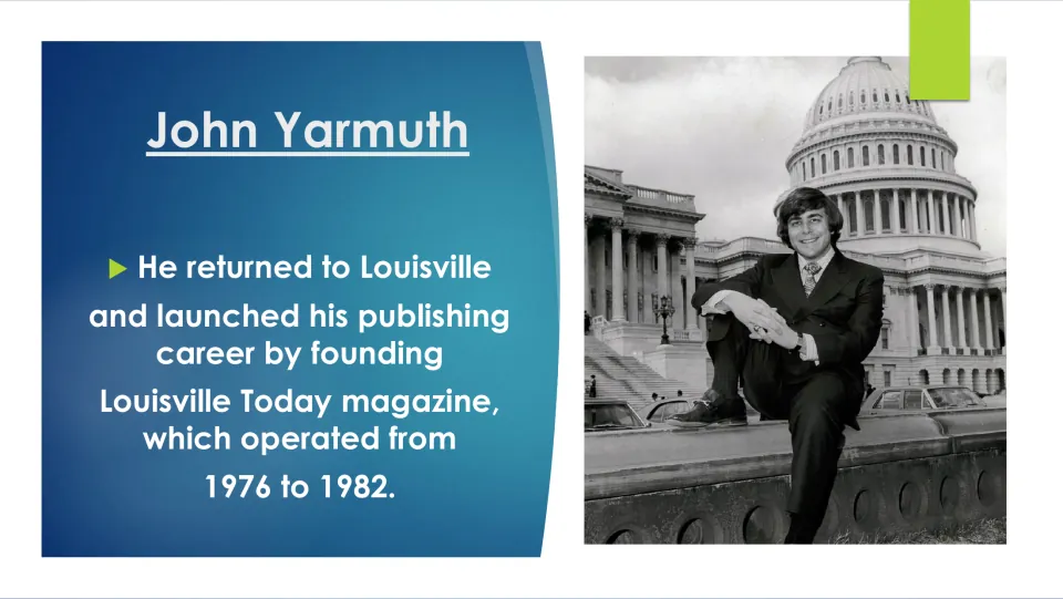 Biography slide on Yarmuth’s return to Louisville and founding of Louisville Today magazine, operating 1976–1982