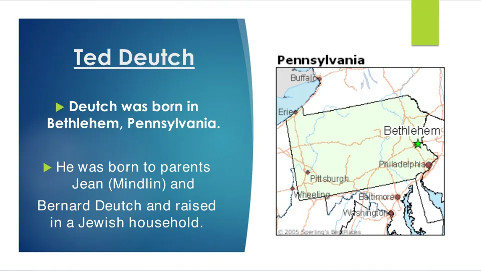 Biography slide naming Bethlehem, Pennsylvania, as Ted Deutch's birthplace and Jean and Bernard as his parents