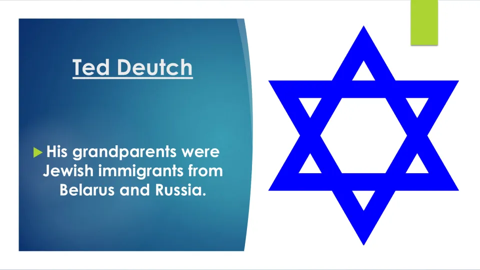 Biography slide stating that Ted Deutch's grandparents were Jewish immigrants from Belarus and Russia