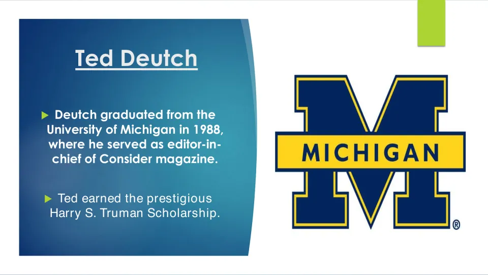 Biography slide on Ted Deutch's 1988 Michigan graduation, Consider magazine editorship, and Truman Scholarship