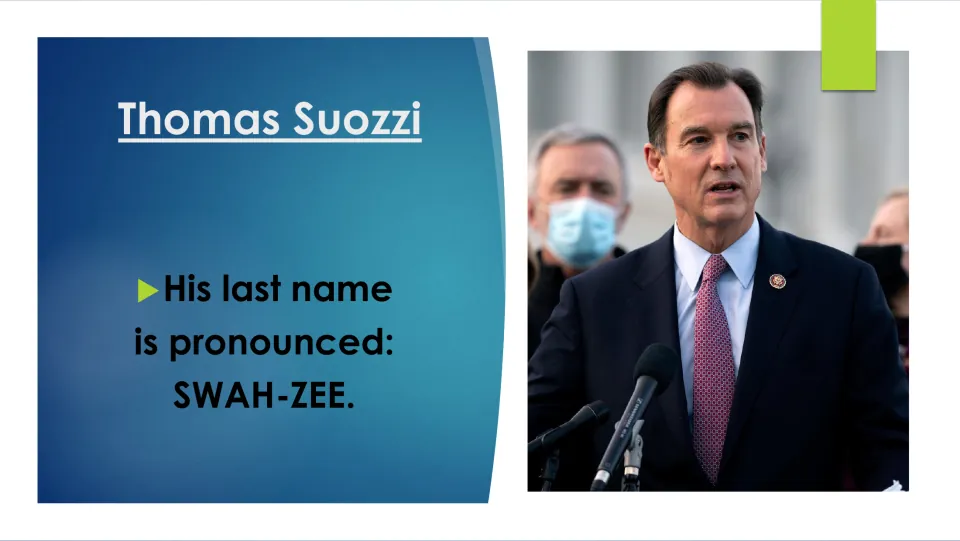 Biography slide 3 gives the pronunciation of Thomas Suozzi’s last name as SWAH-ZEE beside his photograph
