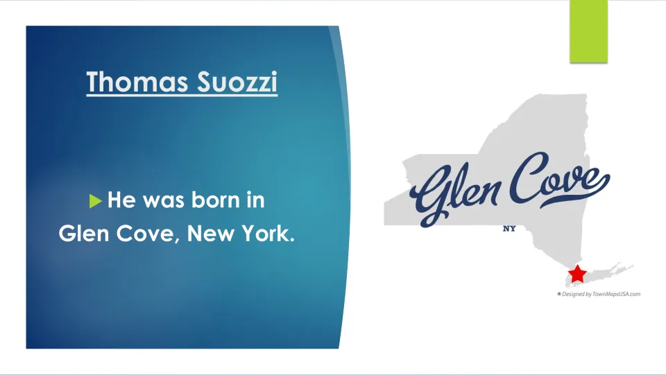 Biography slide 4 identifies Glen Cove, New York, as Thomas Suozzi’s birthplace and marks it on a map
