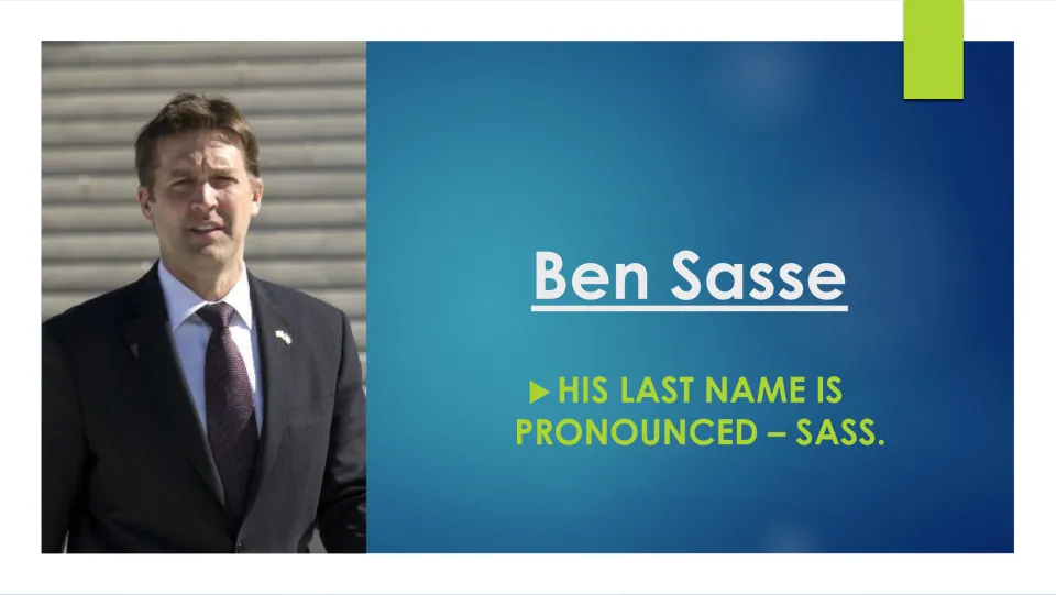 Biography slide explaining that Ben Sasse's last name is pronounced “Sass,” accompanied by his portrait