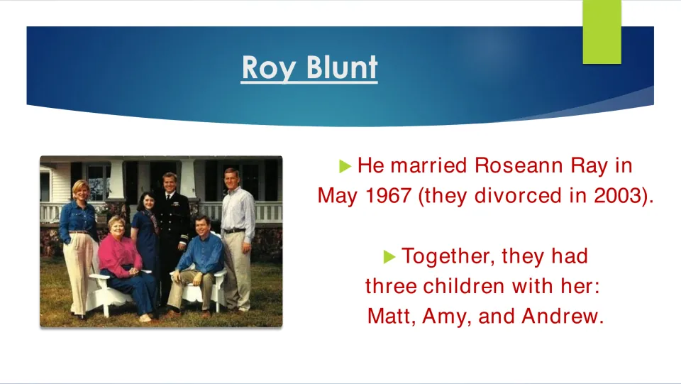 Family slide covering Roy Blunt’s 1967 marriage to Roseann Ray, 2003 divorce, and children Matt, Amy, and Andrew