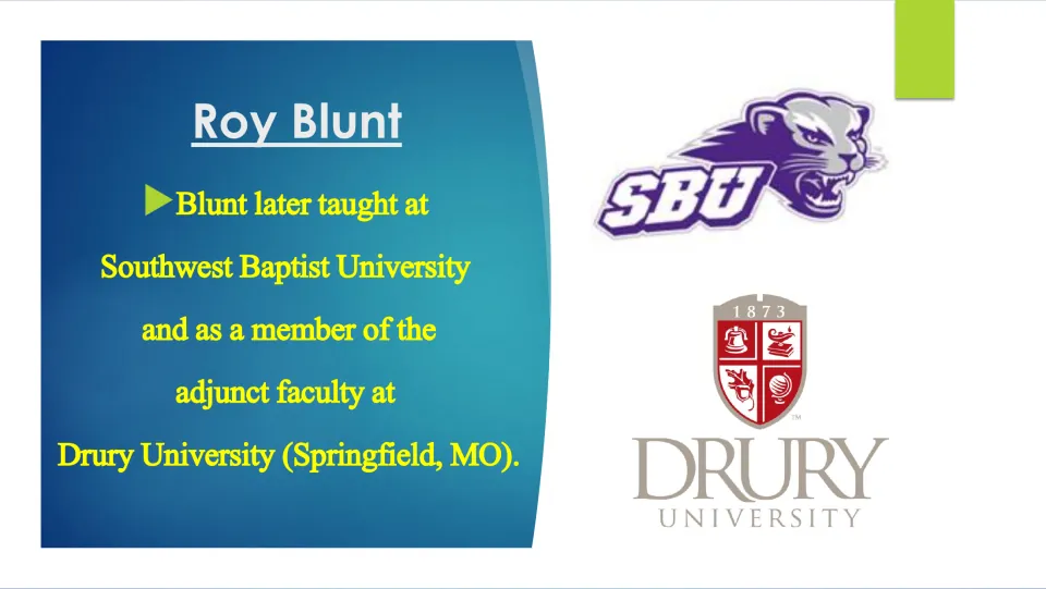 Teaching career slide on Roy Blunt’s work at Southwest Baptist University and as adjunct faculty at Drury