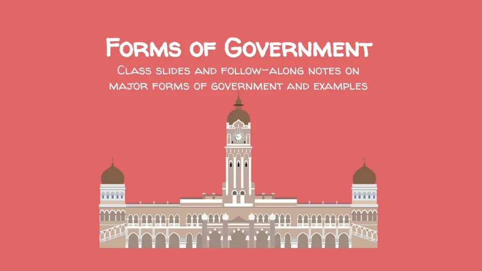 Forms of Government cover: class slides and follow-along notes on major government types and examples