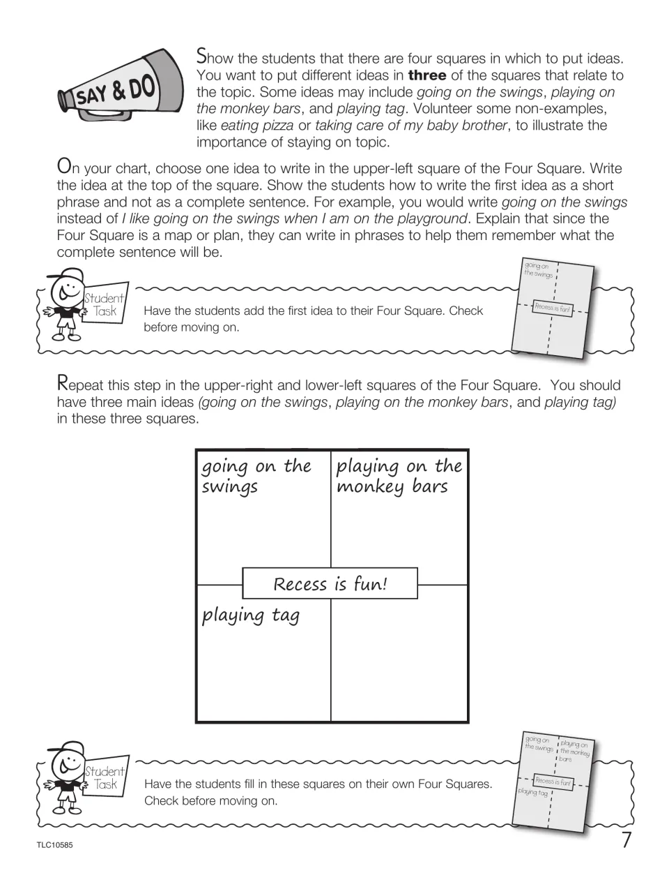Adding main ideas as short phrases: going on the swings, playing on the monkey bars and playing tag around Recess is fun!
