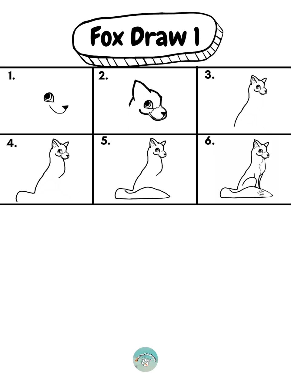 Fox Draw 1: students follow six numbered steps, from eye and nose to a seated fox with a tail, to draw a fox