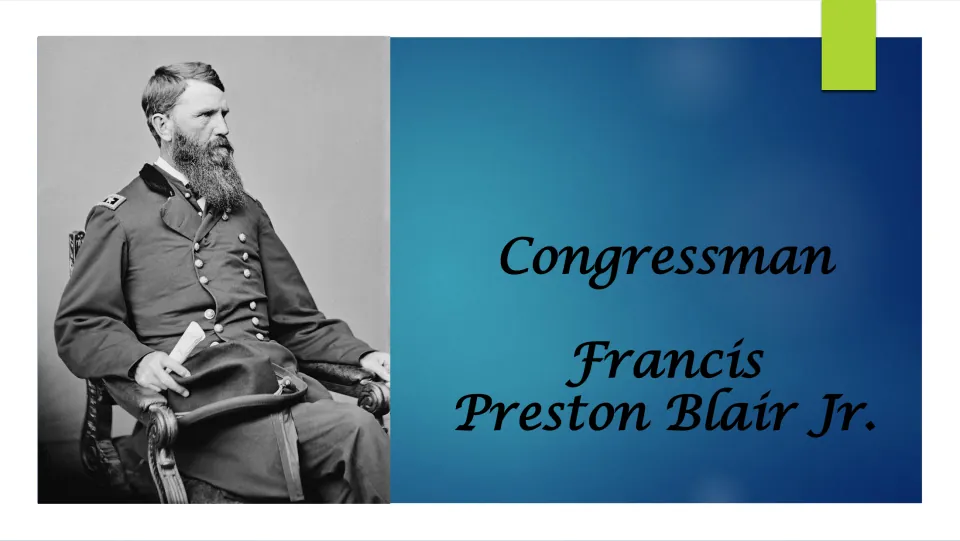 Biography presentation cover naming Congressman Francis Preston Blair Jr., with his seated military portrait