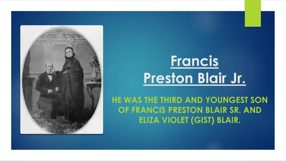 Family background slide identifies Blair as the youngest son of Francis Preston Blair Sr. and Eliza Violet Blair