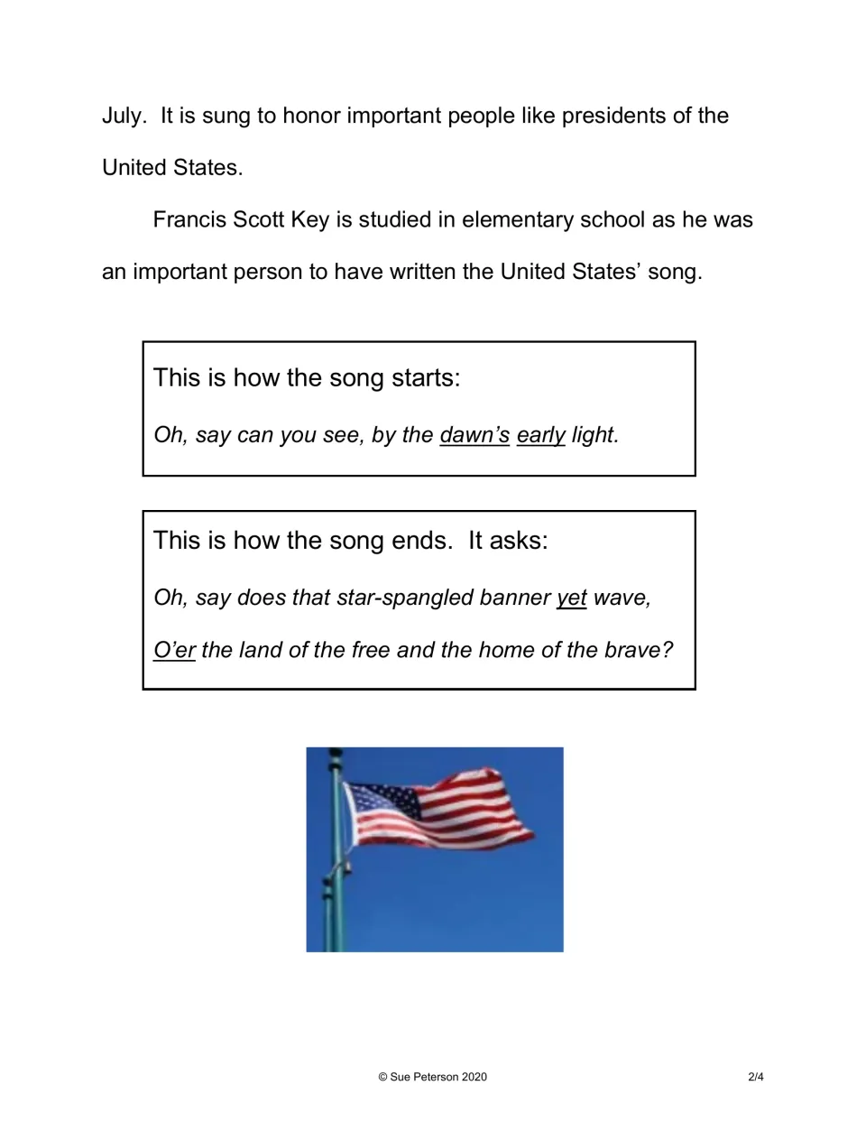 Reading continues: when the anthem is sung and its first and last lines, 'by the dawn's early light' to 'home of the brave'
