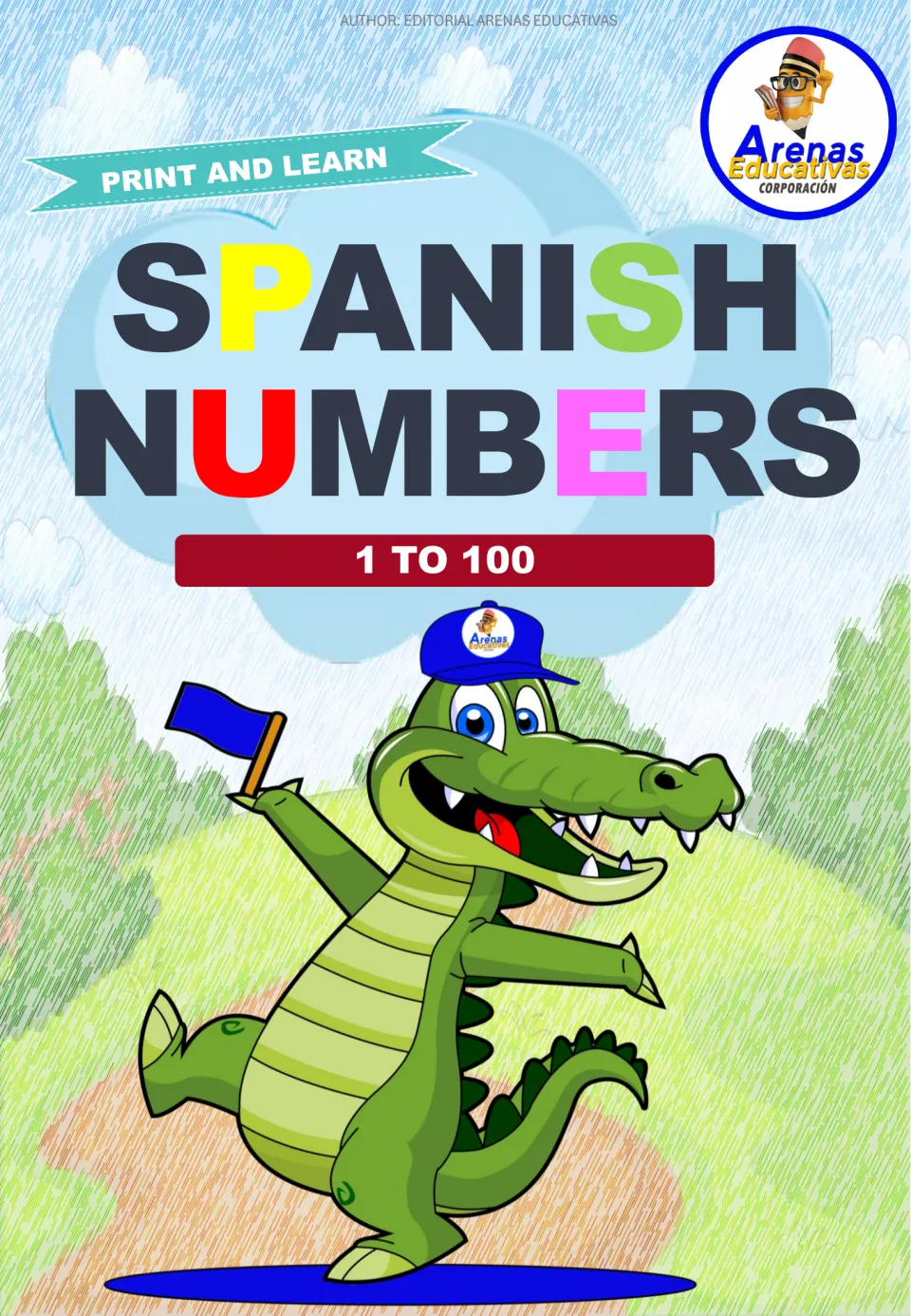 Cover reading Spanish Numbers 1 to 100, Print and Learn, with a cartoon crocodile in a blue cap waving a flag