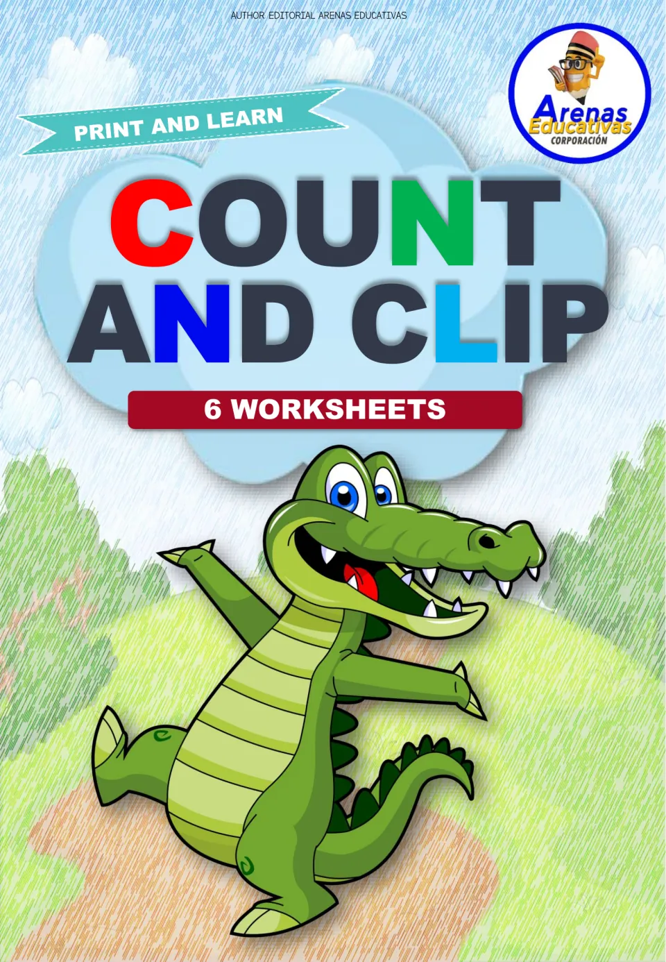 Count and Clip cover from Arenas Educativas: 6 worksheets, a Print and Learn banner and a smiling cartoon crocodile