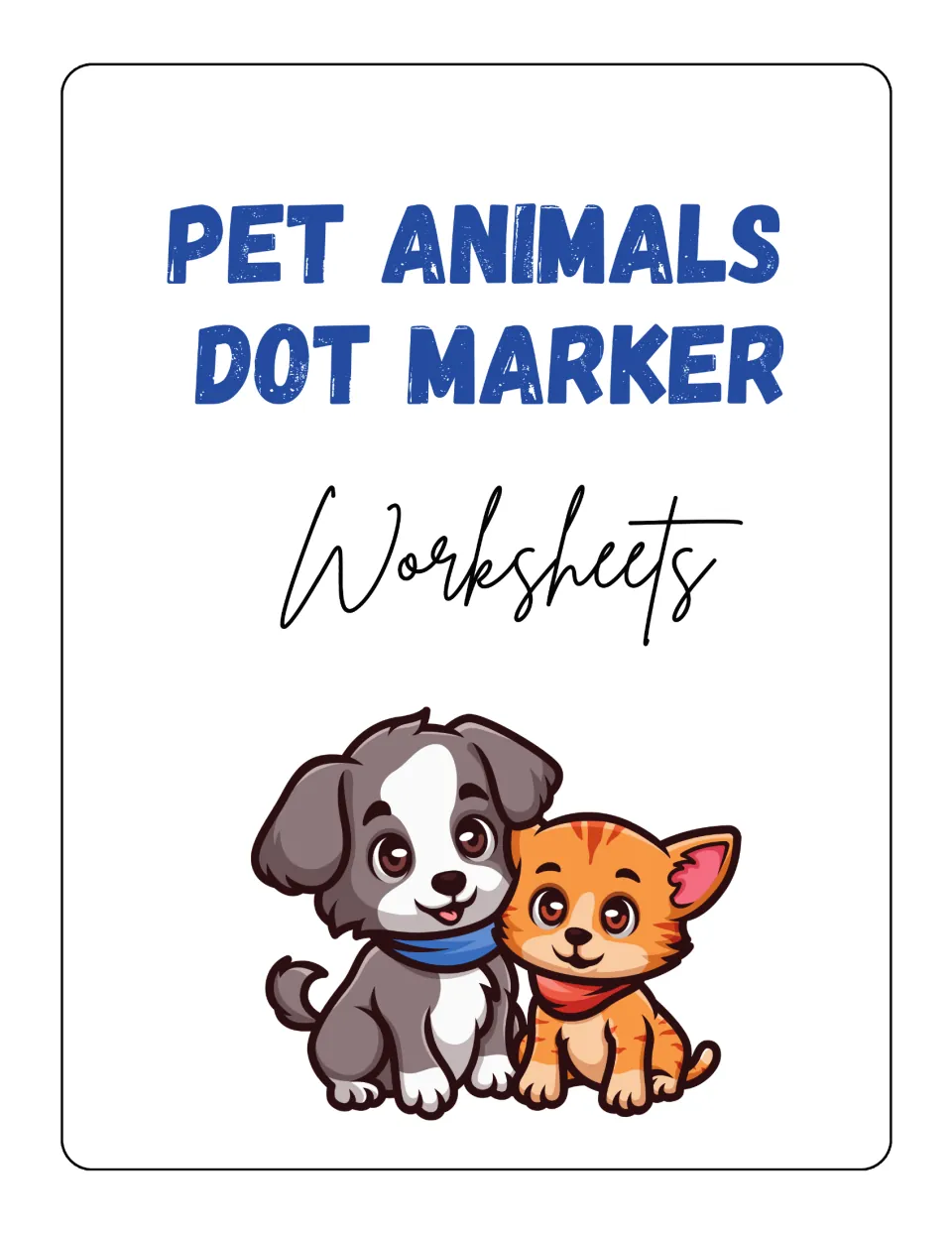 Pet Animals Dot Marker Worksheets cover showing a cartoon puppy and kitten sitting together under the script title