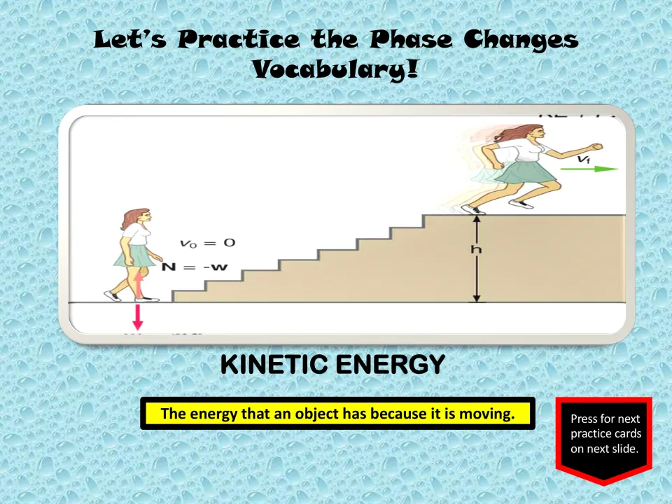 Kinetic energy vocabulary slide defines energy an object has because it is moving, with a stair-climbing diagram