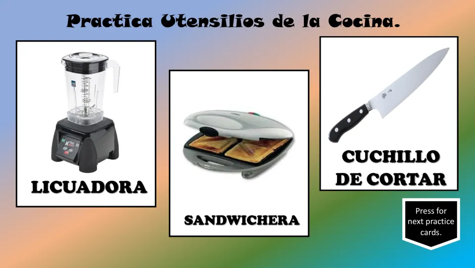 Spanish practice: licuadora (blender), sandwichera (sandwich maker), and cuchillo de cortar (cutting knife)