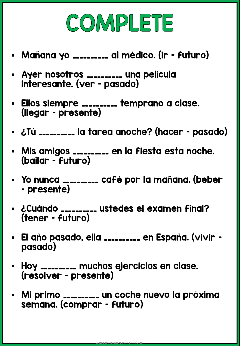 Spanish verb tenses: students complete 10 sentences by conjugating the cued verb in presente, pasado or futuro