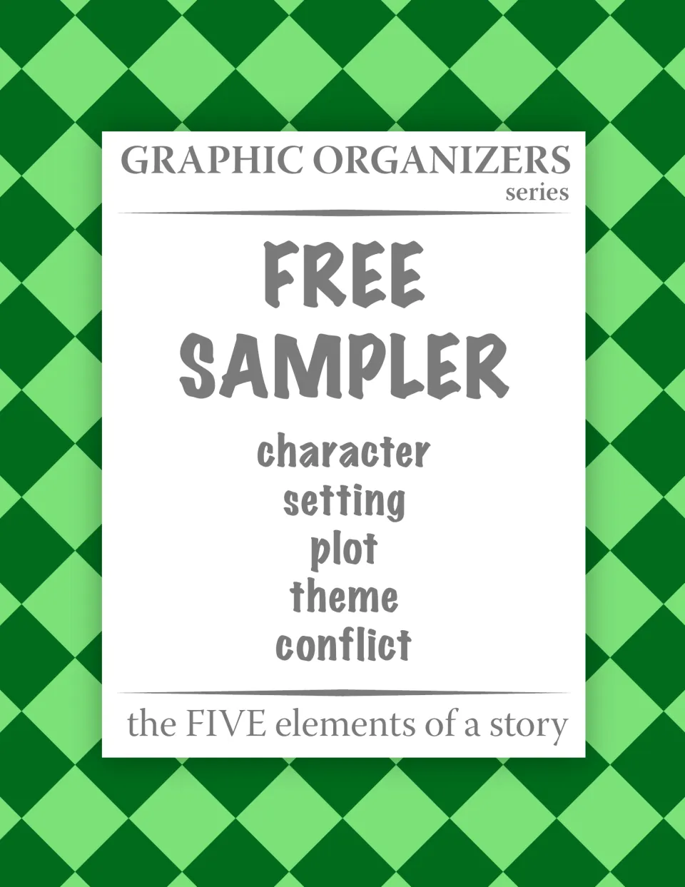 Cover of a free sampler in a graphic organizers series on character, setting, plot, theme and conflict in stories