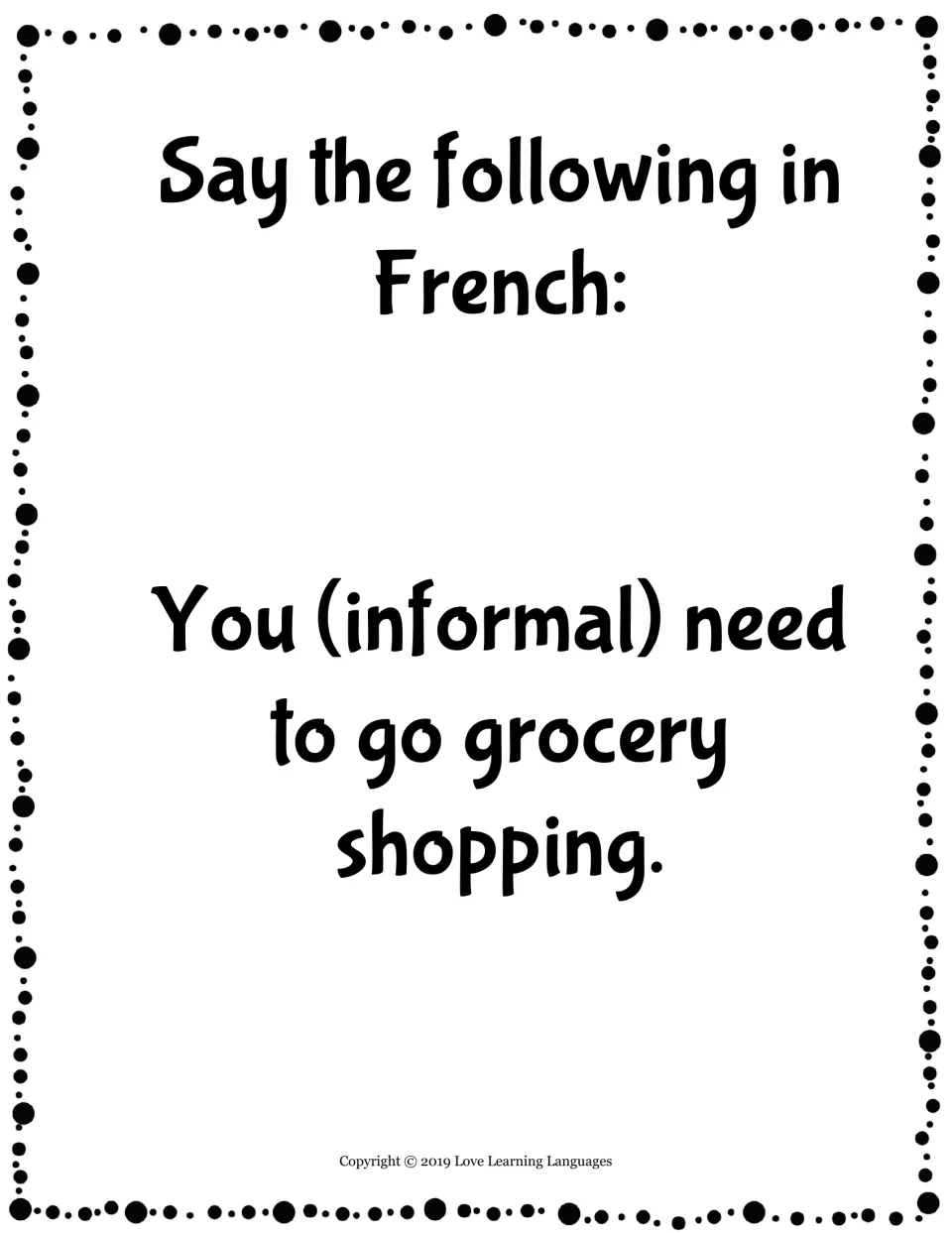 French grammar review prompt: translate “You (informal) need to go grocery shopping” into French