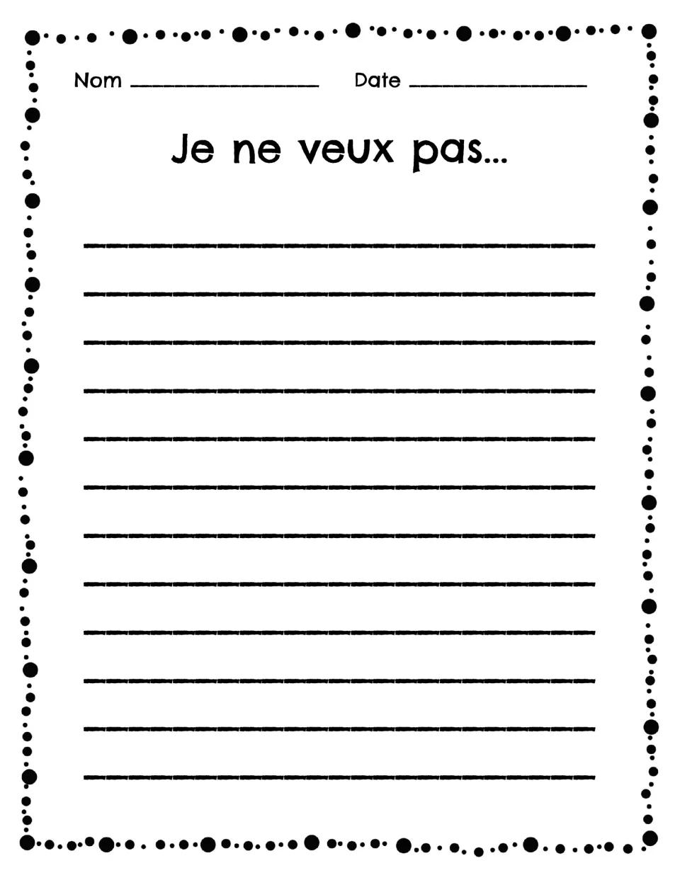 French sentence-stem worksheet 6: “Je ne veux pas...” (I do not want...), an unfinished writing prompt