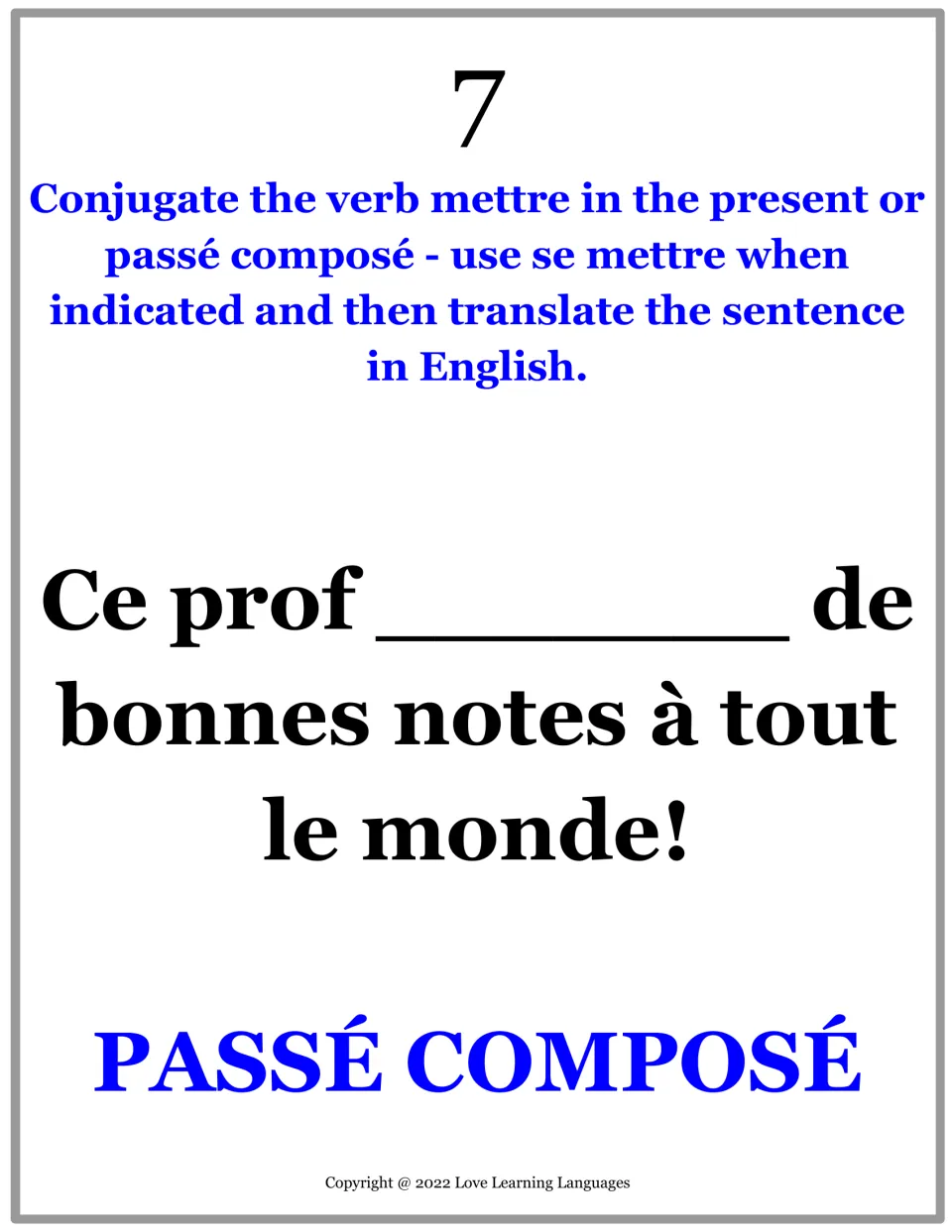 French practice card 7: use mettre in passé composé in a sentence about a teacher giving everyone good grades.