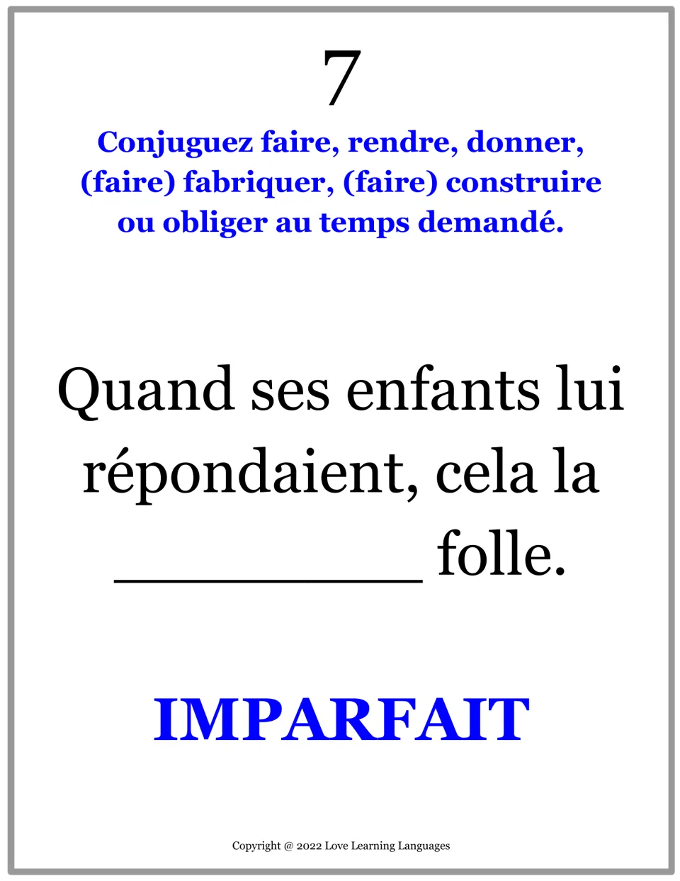 French practice card 7: complete a sentence about children’s backtalk driving someone crazy in the imperfect.
