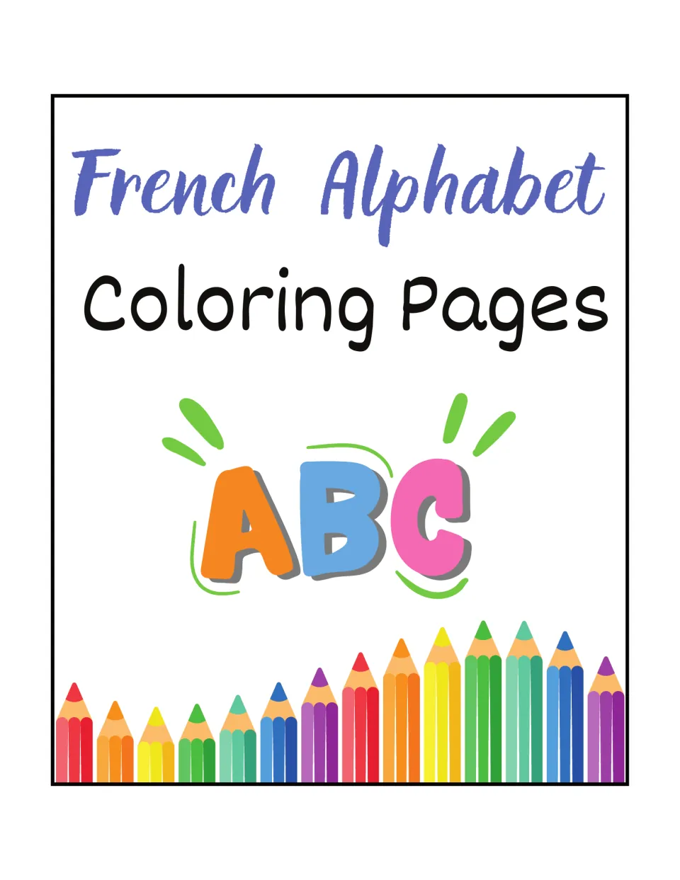 French Alphabet Coloring Pages cover showing bright orange, blue and pink ABC letters above a row of colored pencils