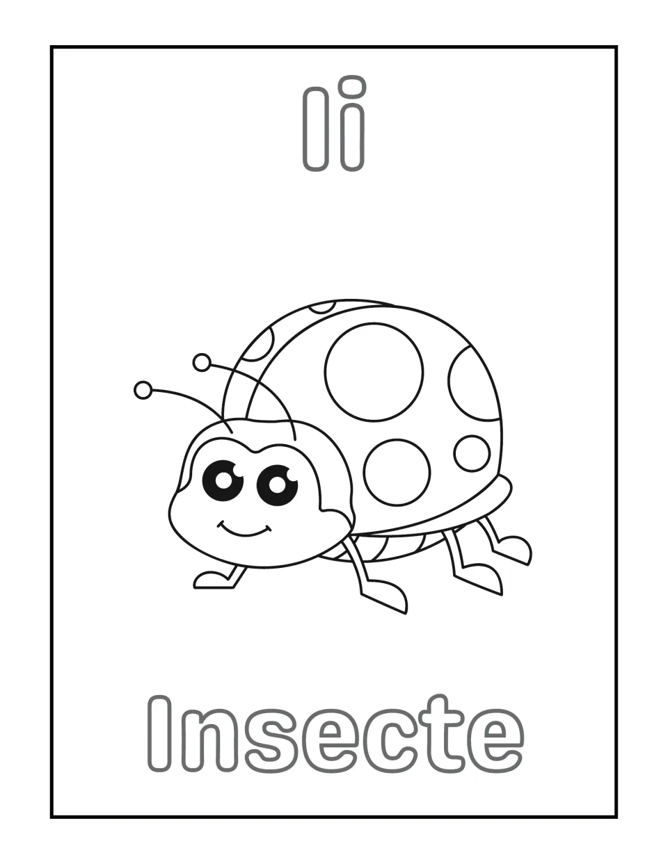 Letter I: a smiling spotted ladybug to color with the outlined Ii and the word Insecte printed below it