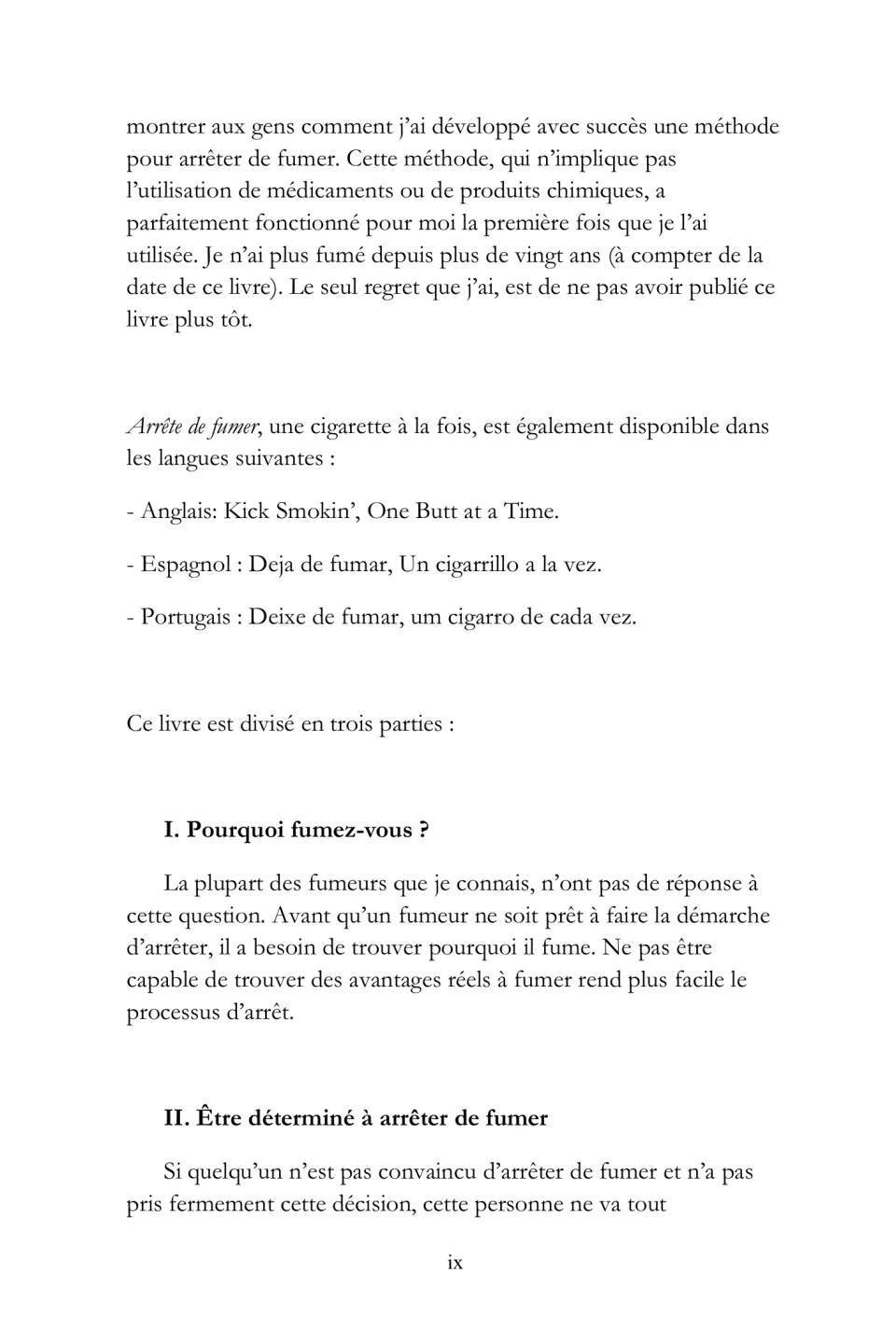 Introduction continued: editions in English, Spanish and Portuguese and its three parts, starting with why you smoke