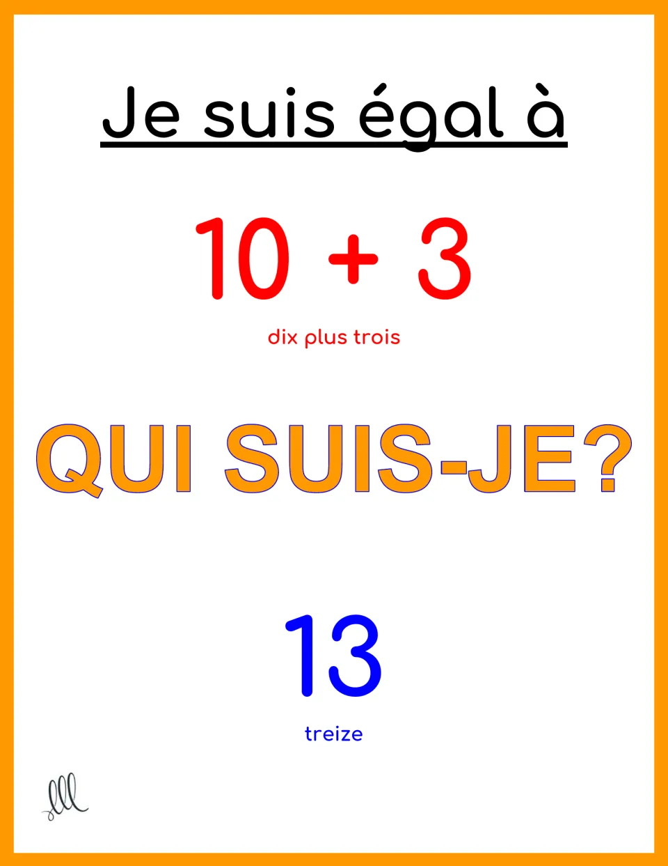 Je suis égal à card: 10 + 3, dix plus trois, with the answer 13, treize; students solve and name the number in French