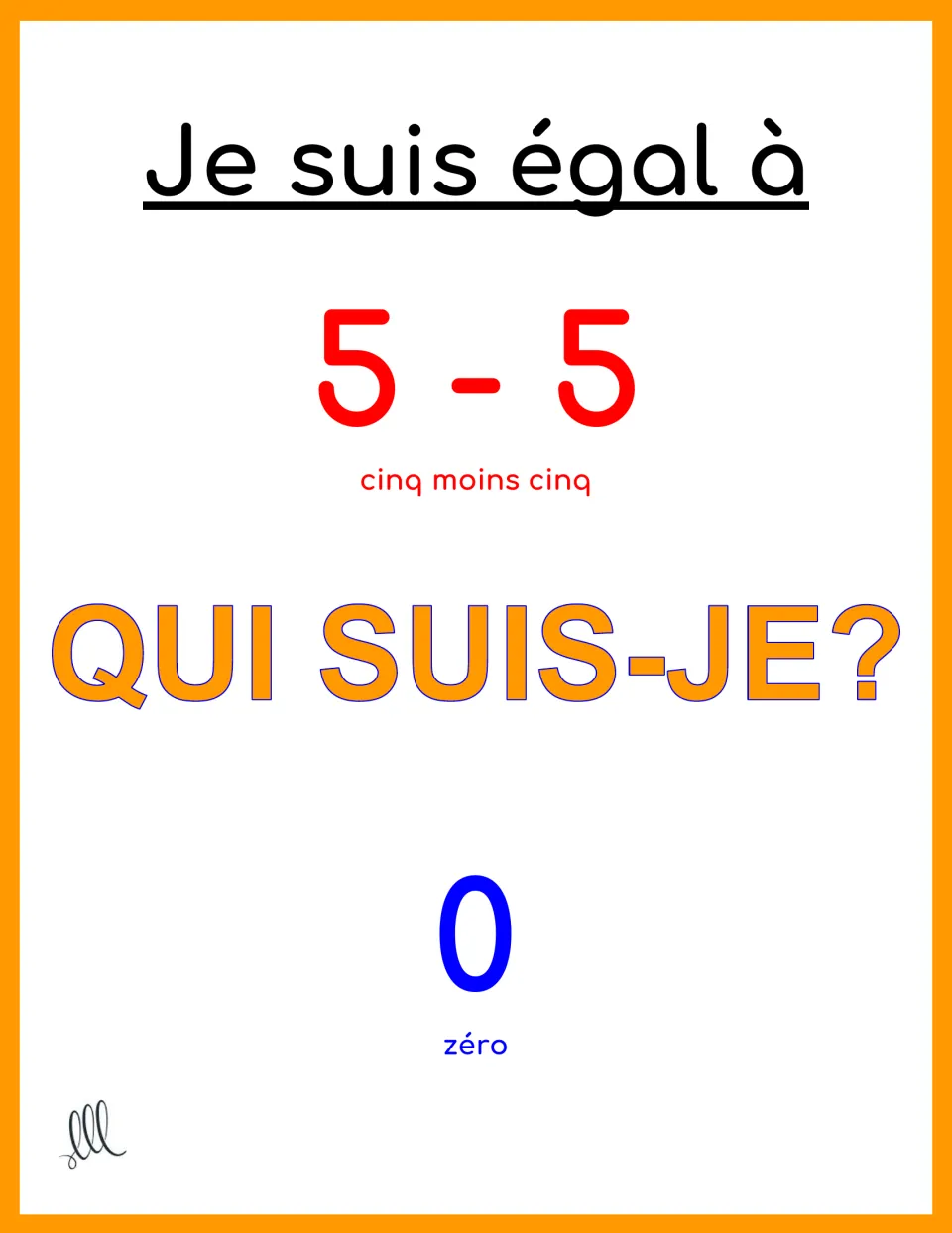 Je suis égal à card: 5 - 5, cinq moins cinq, with the answer 0, zéro; students subtract and say the result in French